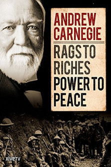 Andrew Carnegie: Rags to Riches, Power to Peace documentary poster