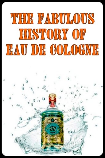 The Fabulous History of Eau de Cologne documentary poster