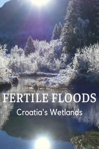 Fertile Floods: Croatia's Wetlands poster