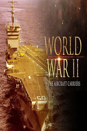 World War II: The Aircraft Carriers documentary poster