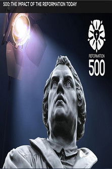 500: The Impact of the Reformation Today documentary poster