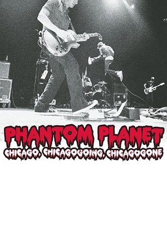 Phantom Planet: Chicago, Chicagogoing, Chicagogone documentary poster