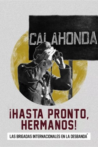 ¡Hasta pronto, hermanos! Las Brigadas Internacionales en La Desbandá documentary poster