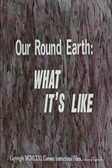 Our Round Earth: What It's Like documentary poster