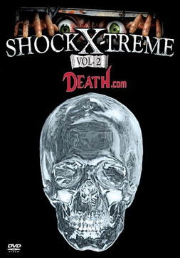 Shock-X-Treme Vol 2: Death.com documentary poster