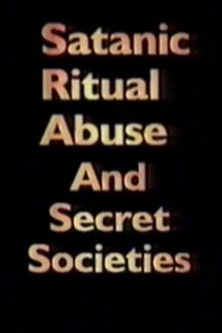 Satanic Ritual Abuse and Secret Societies documentary poster