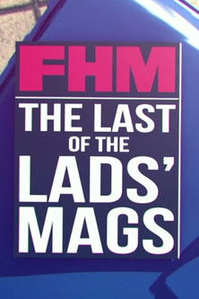 FHM: The Last of the Lads' Mags documentary poster