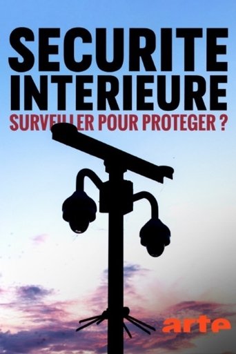 Sécurité intérieure : surveiller pour protéger ? documentary poster
