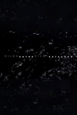 Hilda Hilst Entre Estações documentary poster
