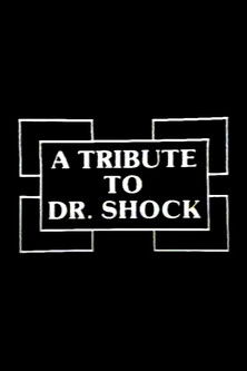 A Tribute to Dr. Shock poster