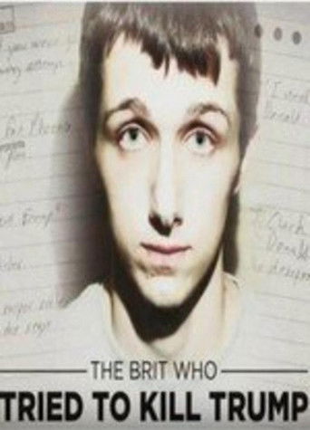 The Brit Who Tried to Kill Trump documentary poster