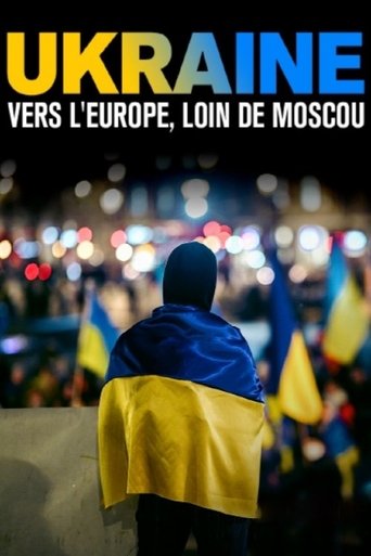Ukraine : vers l’Europe, loin de Moscou documentary poster
