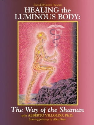 Healing the Luminous Body: The Way of the Shaman documentary poster