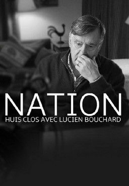 Nation - un huis clos avec Lucien Bouchard documentary poster
